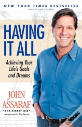 Having It All: Achieving Your Life'S Goals And Dreams