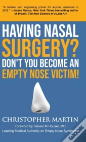 Having Nasal Surgery? Don'T You Become An Empty Nose Victim!