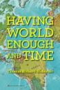 Having World Enough And Time - Preview