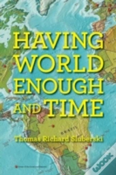 Having World Enough And Time