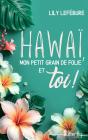 Hawaï, Mon Petit Grain De Folie Et Toi ! - Preview