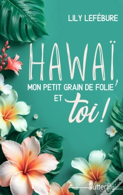 Capa do artigo Hawaï, Mon Petit Grain De Folie Et Toi !
