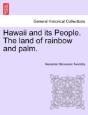 Hawaii And Its People. The Land Of Rainb - Preview