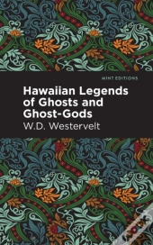 Hawaiian Legends Of Ghosts And Ghost-Gods