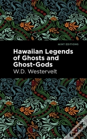 Hawaiian Legends Of Ghosts And Ghost-Gods