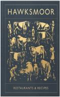 Hawksmoor: Restaurants & Recipes