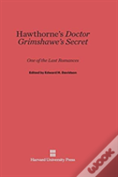 Hawthorne'S Doctor Grimshawe'S Secret