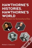 Hawthorne'S Histories, Hawthorne'S World