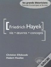 Hayek Friedrich  - Vie, Oeuvres, Concepts