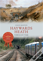 Haywards Heath Through Time