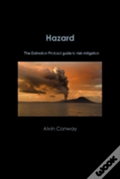 Hazard: The Extinction Protocol Guide To Risk Mitigation