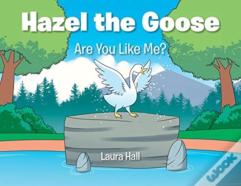 Hazel The Goose