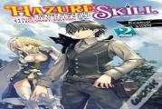 Hazure Skill: The Guild Member With A Worthless Skill Is Actually A Legendary Assassin, Vol. 2 (Light Novel)