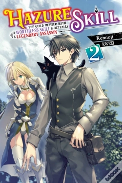 Capa do artigo Hazure Skill: The Guild Member With A Worthless Skill Is Actually A Legendary Assassin, Vol. 2 (Light Novel)