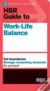 Hbr Guide To Work-Life Balance