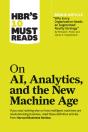 Hbr'S 10 Must Reads On Ai, Analytics, And The New Machine Age (With Bonus Article "Why Every Company Needs An Augmented Reality Strategy" By Michael E - Preview
