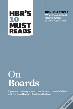 Capa do artigo Hbr'S 10 Must Reads On Boards (With Bonus Article &Quote;What Makes Great Boards Great&Quote; By Jeffrey A. Sonnenfeld)
