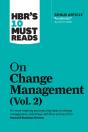 Hbr'S 10 Must Reads On Change Management, Vol. 2 (With Bonus Article "Accelerate!" By John P. Kotter) - Preview