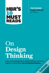 Hbr'S 10 Must Reads On Design Thinking (With Featured Article 