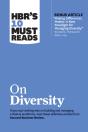 Hbr'S 10 Must Reads On Diversity (With Bonus Article "Making Differences Matter: A New Paradigm For Managing Diversity" By David A. Thomas And Robin J - Preview