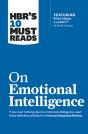 Hbr'S 10 Must Reads On Emotional Intelligence (With Featured Article &Quote;What Makes A Leader?&Quote; By Daniel Goleman)(Hbr'S 10 Must Reads) - Preview