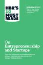 Hbr'S 10 Must Reads On Entrepreneurship And Startups (Featuring Bonus Article "Why The Lean Startup Changes Everything" By Steve Blank) - Preview