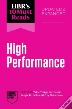 Capa do artigo Hbr'S 10 Must Reads On High Performance, Updated And Expanded (Featuring "Nine Things Successful People Do Differently" By Heidi Grant)