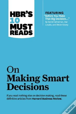 Capa do artigo Hbr'S 10 Must Reads On Making Smart Decisions (With Featured Article &Quote;Before You Make That Big Decision...&Quote; By Daniel Kahneman, Dan Lovall