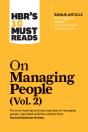Hbr'S 10 Must Reads On Managing People, Vol. 2 (With Bonus Article &Quote;The Feedback Fallacy&Quote; By Marcus Buckingham And Ashley Goodall) - Preview