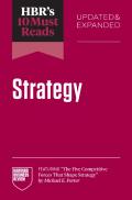 Hbr'S 10 Must Reads On Strategy, Updated And Expanded (Featuring "The Five Competitive Forces That Shape Strategy" By Michael E. Porter)