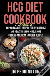 Hcg Diet Cookbook: 2 Books In 1- Top 50