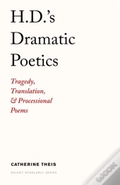 H.D.'S Dramatic Poetics