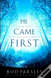He Came First