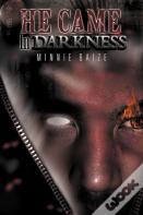 He Came In Darkness