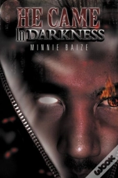 He Came In Darkness