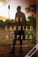 He Carried A Spear