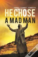 He Chose A Madman