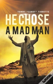 He Chose A Madman