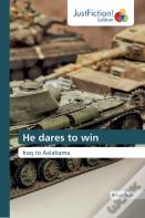 He Dares To Win