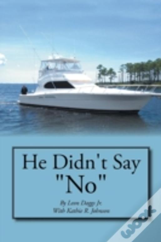He Didn'T Say "No"