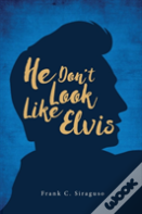 He Don'T Look Like Elvis