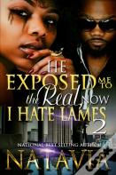 He Exposed Me To The Real, Now I Hate Lames 2