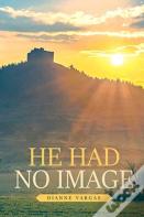 He Had No Image