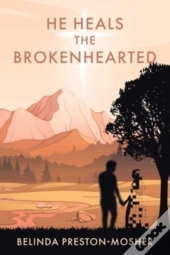 He Heals The Brokenhearted