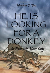 He Is Looking For A Donkey: To Ride Into