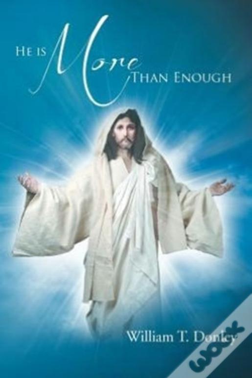 He Is More Than Enough