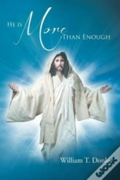 He Is More Than Enough