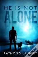 He Is Not Alone.