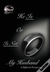 He Is Or Is Not My Husband: A Different