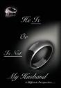 He Is Or Is Not My Husband: A Different - Preview